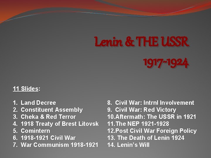 Lenin & THE USSR 1917 -1924 11 Slides: 1. 2. 3. 4. 5. 6.
