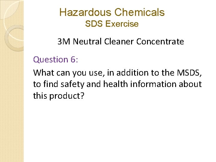 Hazardous Chemicals SDS Exercise 3 M Neutral Cleaner Concentrate Question 6: What can you Hazardous Chemicals SDS Exercise 3 M Neutral Cleaner Concentrate Question 6: What can you