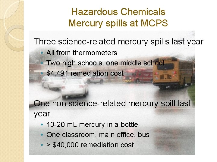 Hazardous Chemicals Mercury spills at MCPS Three science-related mercury spills last year • All Hazardous Chemicals Mercury spills at MCPS Three science-related mercury spills last year • All