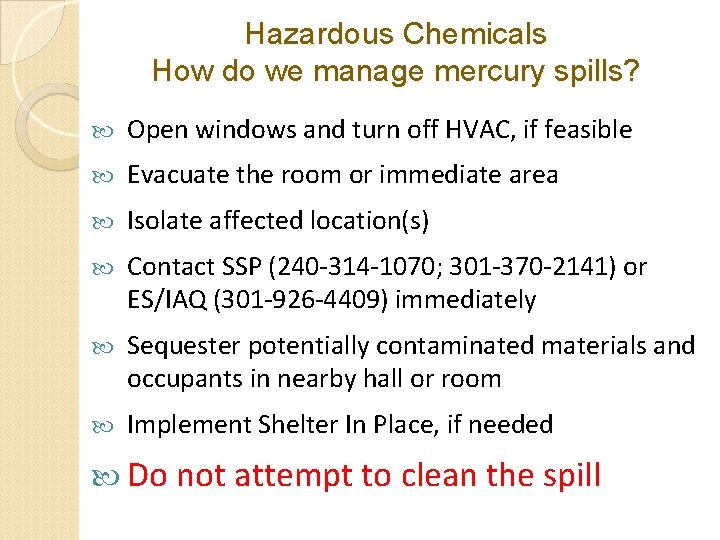 Hazardous Chemicals How do we manage mercury spills? Open windows and turn off HVAC, Hazardous Chemicals How do we manage mercury spills? Open windows and turn off HVAC,