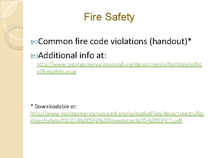 Fire Safety Common fire code violations (handout)* Additional info at: http: //www. montgomeryschoolsmd. org/departments/facilities/safet Fire Safety Common fire code violations (handout)* Additional info at: http: //www. montgomeryschoolsmd. org/departments/facilities/safet