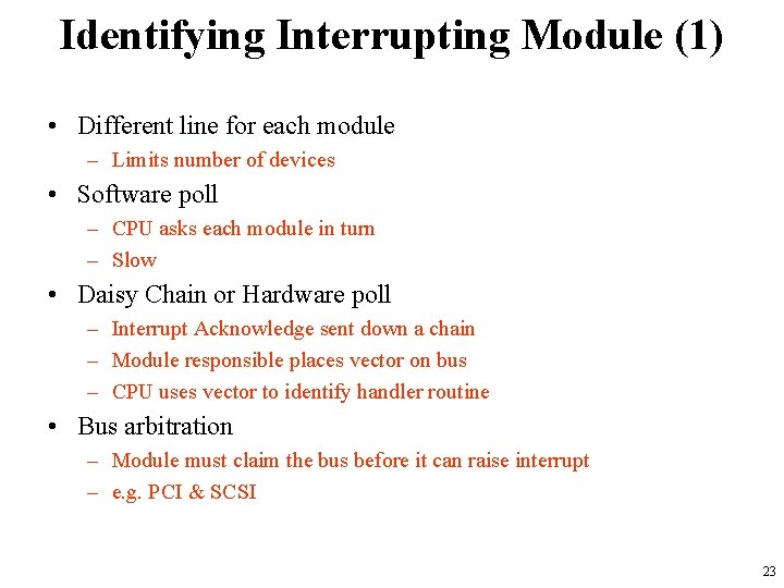 Identifying Interrupting Module (1) • Different line for each module – Limits number of