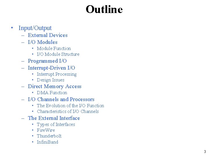 Outline • Input/Output – External Devices – I/O Modules • Module Function • I/O