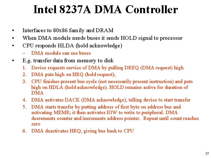 Intel 8237 A DMA Controller • • • Interfaces to 80 x 86 family