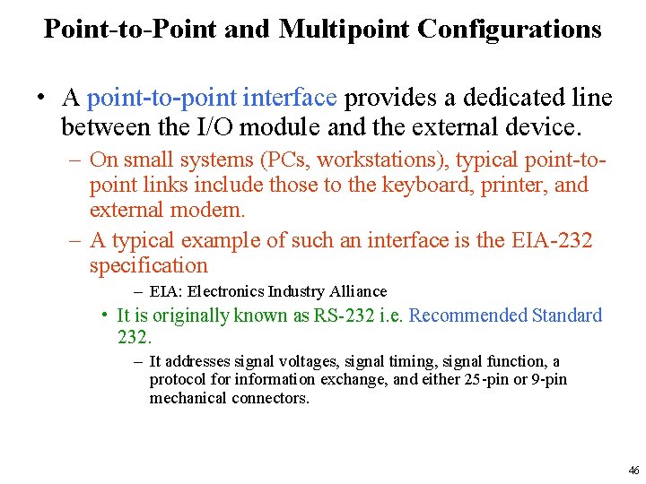 Point-to-Point and Multipoint Configurations • A point-to-point interface provides a dedicated line between the