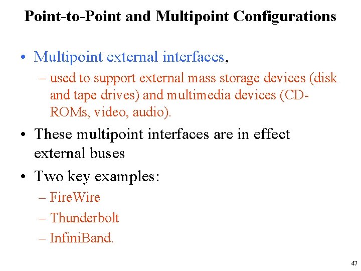 Point-to-Point and Multipoint Configurations • Multipoint external interfaces, – used to support external mass