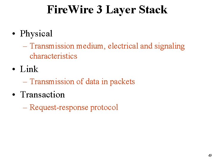 Fire. Wire 3 Layer Stack • Physical – Transmission medium, electrical and signaling characteristics