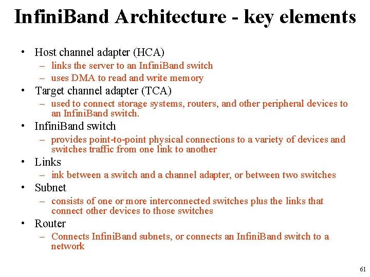 Infini. Band Architecture - key elements • Host channel adapter (HCA) – links the