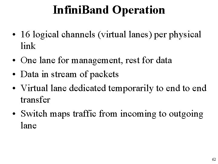 Infini. Band Operation • 16 logical channels (virtual lanes) per physical link • One