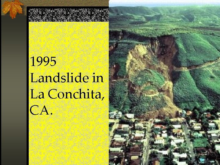 1995 Landslide in La Conchita, CA. 
