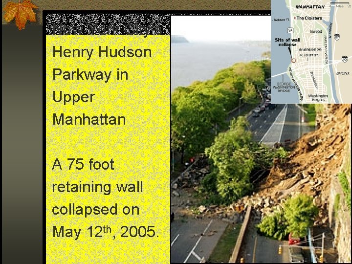 New York City’s Henry Hudson Parkway in Upper Manhattan A 75 foot retaining wall