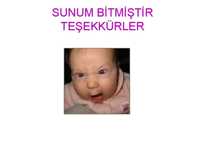 SUNUM BİTMİŞTİR TEŞEKKÜRLER 