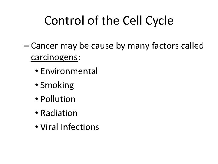 Control of the Cell Cycle – Cancer may be cause by many factors called