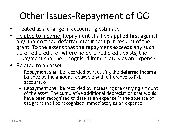 Other Issues-Repayment of GG • Treated as a change in accounting estimate • Related