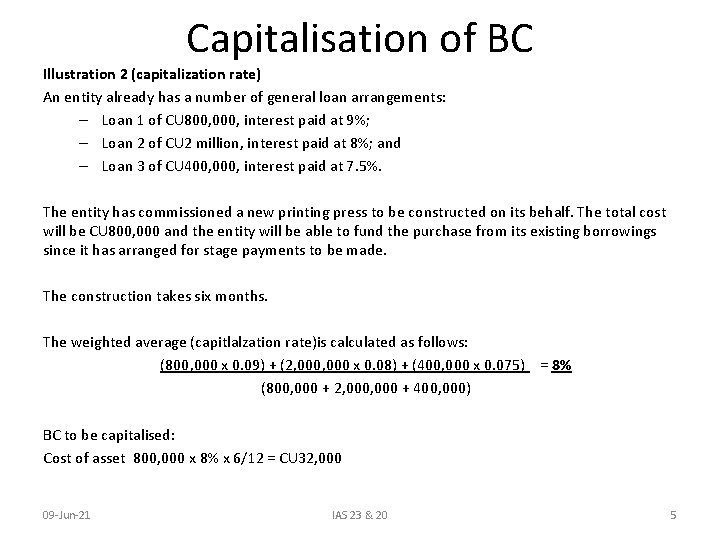 Capitalisation of BC Illustration 2 (capitalization rate) An entity already has a number of