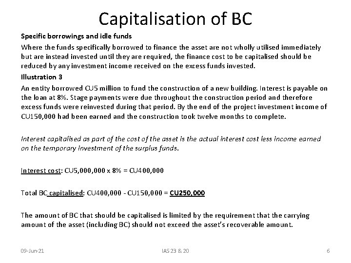 Capitalisation of BC Specific borrowings and idle funds Where the funds specifically borrowed to