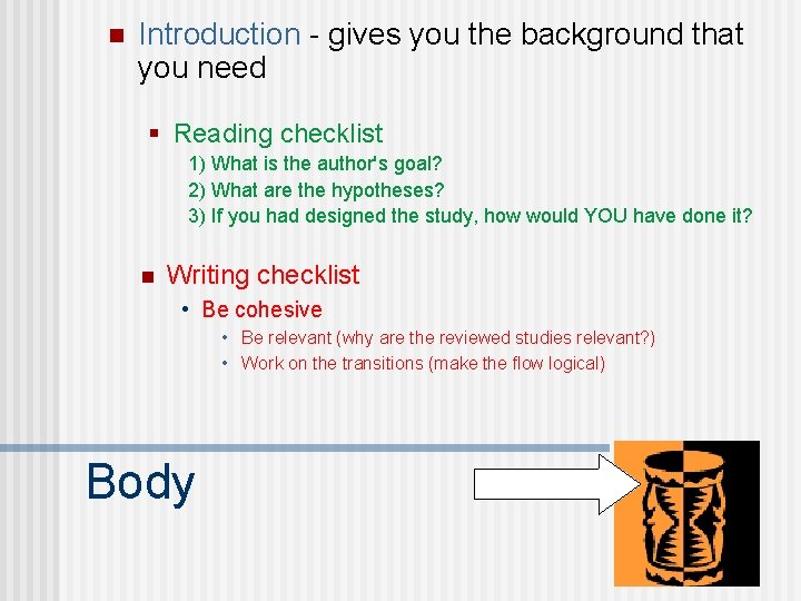 n Introduction - gives you the background that you need § Reading checklist 1)
