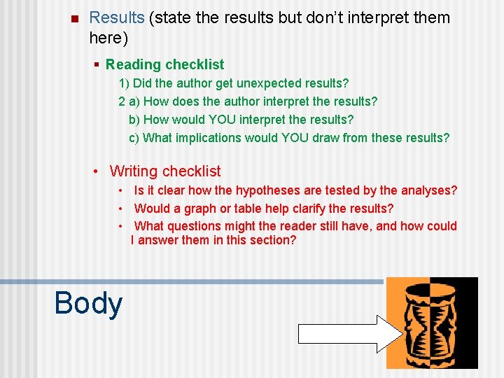 n Results (state the results but don’t interpret them here) § Reading checklist 1)