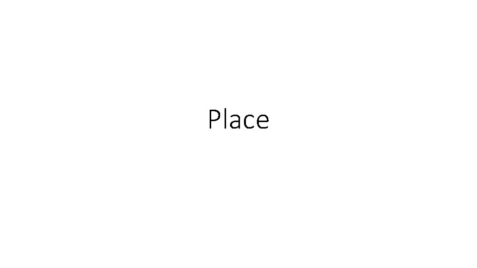 Place 