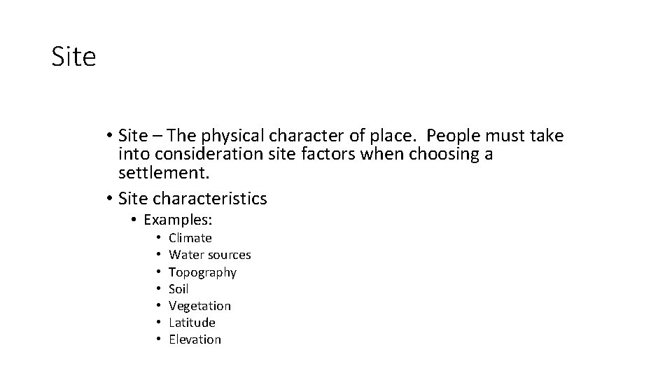 Site • Site – The physical character of place. People must take into consideration