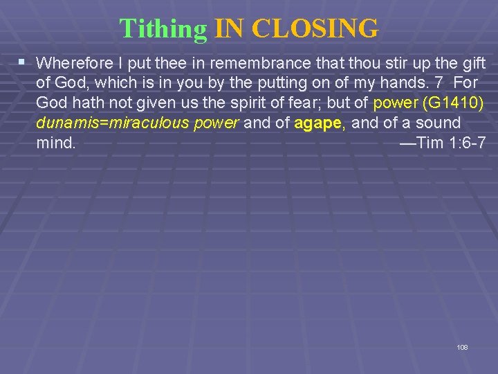Tithing IN CLOSING § Wherefore I put thee in remembrance that thou stir up