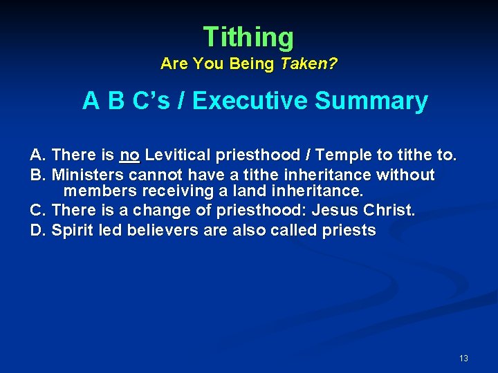Tithing Are You Being Taken? A B C’s / Executive Summary A. There is