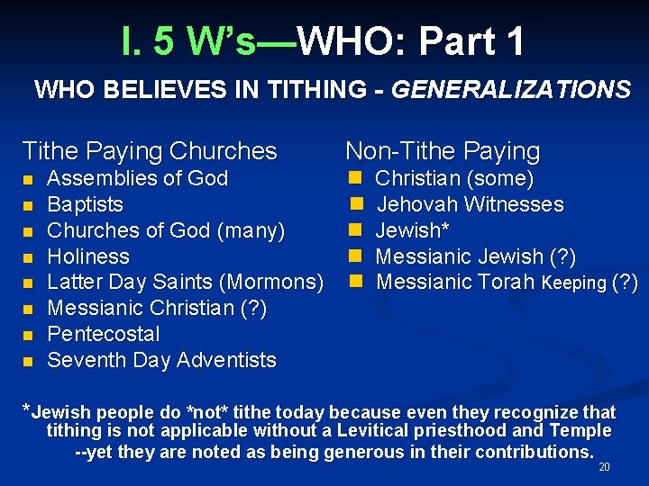 I. 5 W’s—WHO: Part 1 WHO BELIEVES IN TITHING - GENERALIZATIONS Tithe Paying Churches