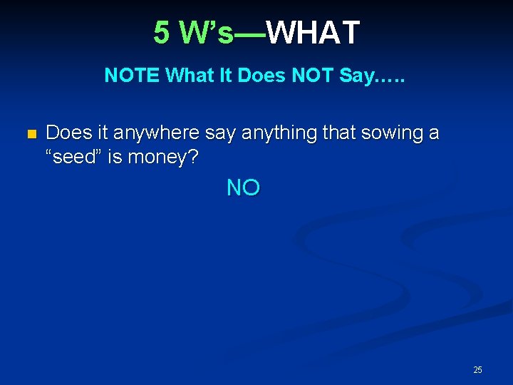 5 W’s—WHAT NOTE What It Does NOT Say…. . Does it anywhere say anything