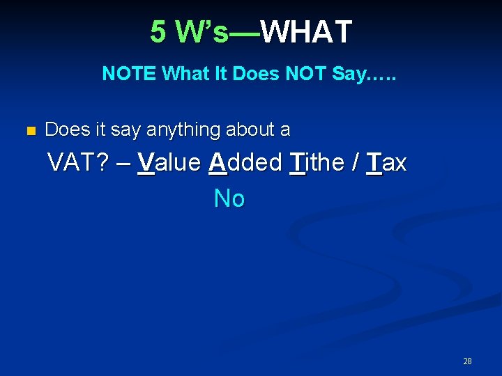 5 W’s—WHAT NOTE What It Does NOT Say…. . Does it say anything about