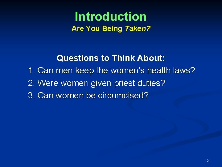 Introduction Are You Being Taken? Questions to Think About: 1. Can men keep the