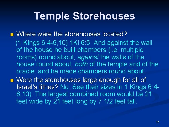 Temple Storehouses Where were the storehouses located? (1 Kings 6: 4 -6, 10) 1