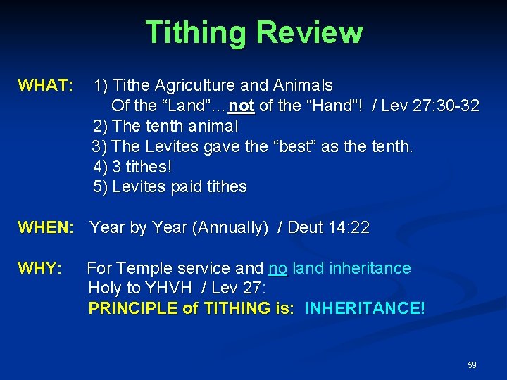 Tithing Review WHAT: 1) Tithe Agriculture and Animals Of the “Land”…not of the “Hand”!