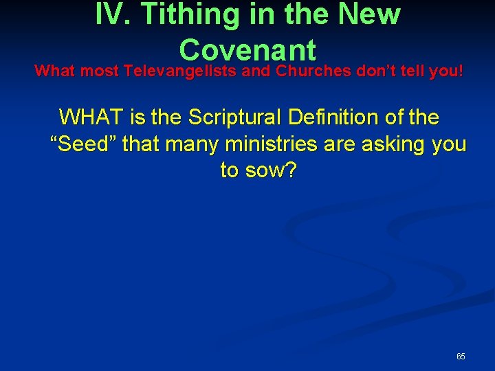 IV. Tithing in the New Covenant What most Televangelists and Churches don’t tell you!