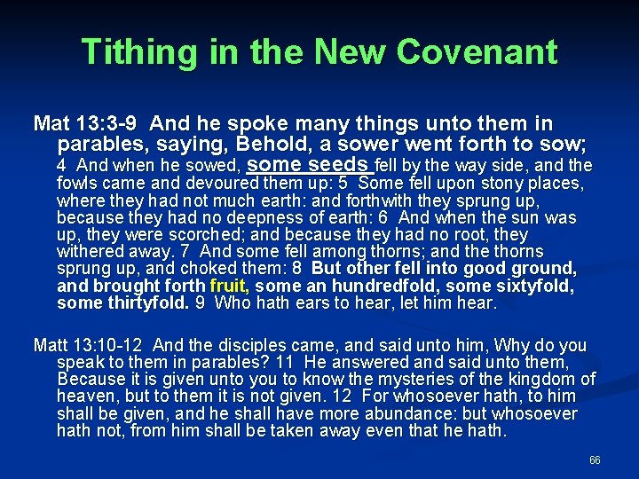 Tithing in the New Covenant Mat 13: 3 -9 And he spoke many things