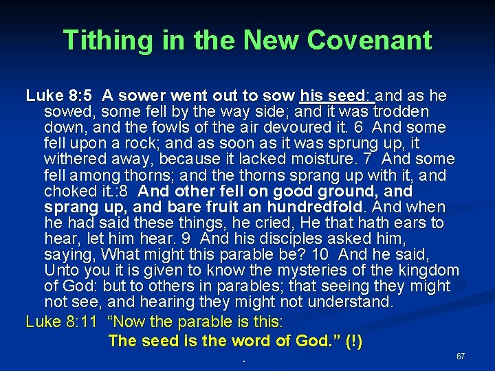 Tithing in the New Covenant Luke 8: 5 A sower went out to sow