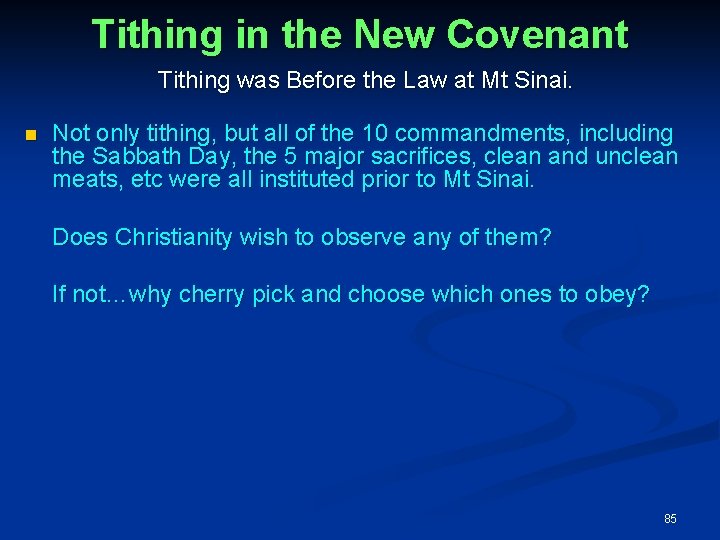 Tithing in the New Covenant Tithing was Before the Law at Mt Sinai. Not