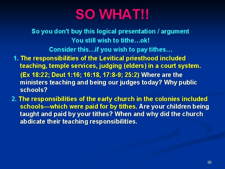 SO WHAT!! So you don’t buy this logical presentation / argument You still wish