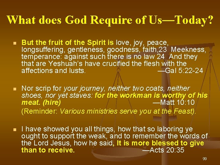What does God Require of Us— Us Today? But the fruit of the Spirit