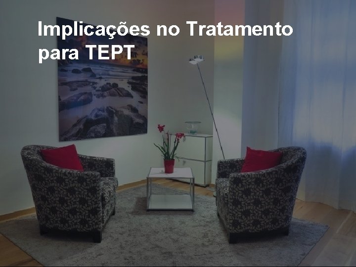 Implicações no Tratamento para TEPT 