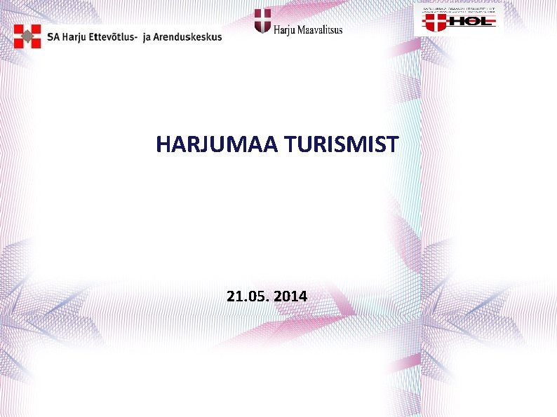 HARJUMAA TURISMIST 21. 05. 2014 