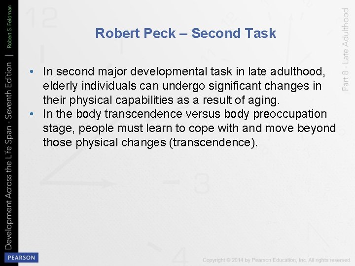 Robert Peck – Second Task • In second major developmental task in late adulthood,
