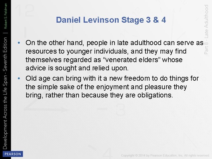 Daniel Levinson Stage 3 & 4 • On the other hand, people in late