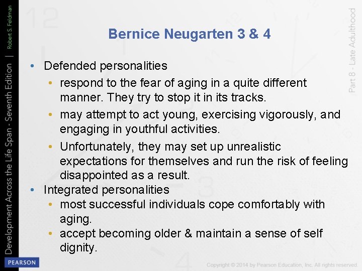 Bernice Neugarten 3 & 4 • Defended personalities • respond to the fear of