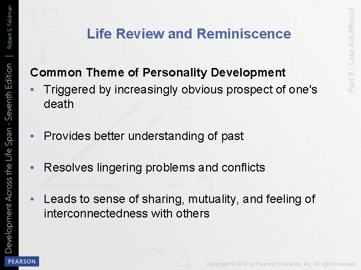 Life Review and Reminiscence Common Theme of Personality Development • Triggered by increasingly obvious