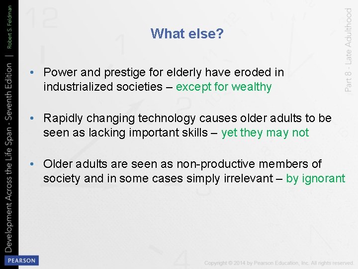 What else? • Power and prestige for elderly have eroded in industrialized societies –