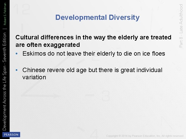 Developmental Diversity Cultural differences in the way the elderly are treated are often exaggerated