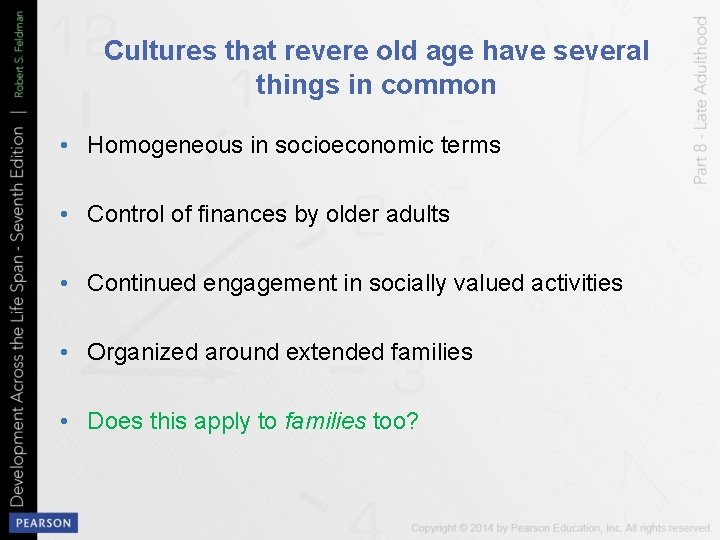 Cultures that revere old age have several things in common • Homogeneous in socioeconomic