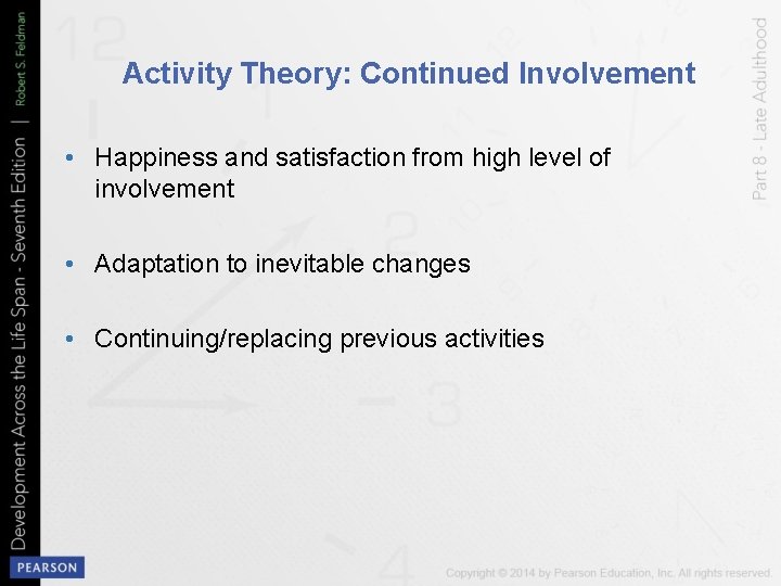 Activity Theory: Continued Involvement • Happiness and satisfaction from high level of involvement •