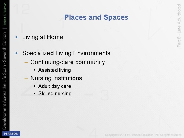 Places and Spaces • Living at Home • Specialized Living Environments – Continuing-care community
