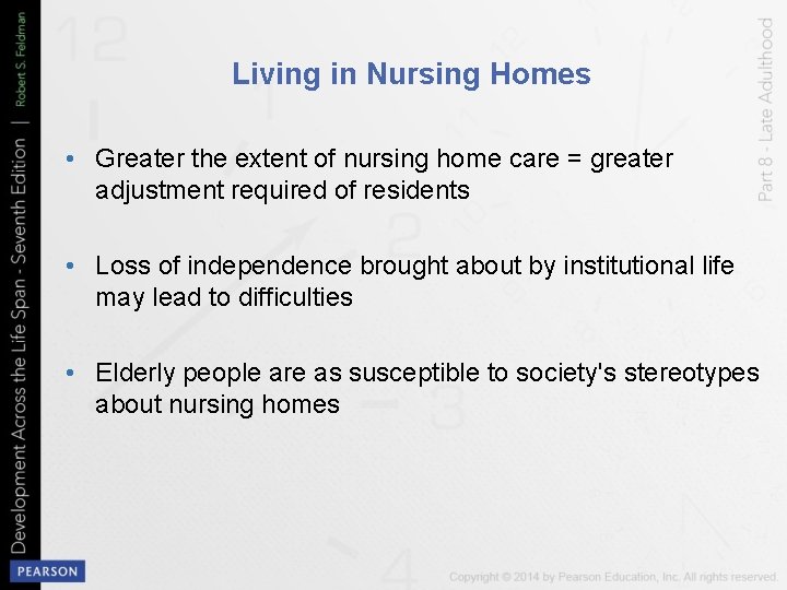 Living in Nursing Homes • Greater the extent of nursing home care = greater